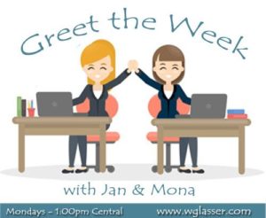 Greet the Week with Mona and Jan